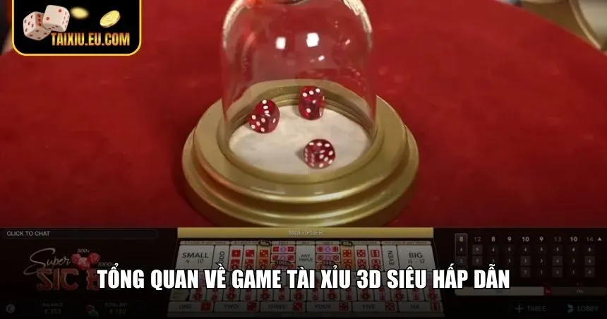 Khám phá về tựa game tài xỉu 3D