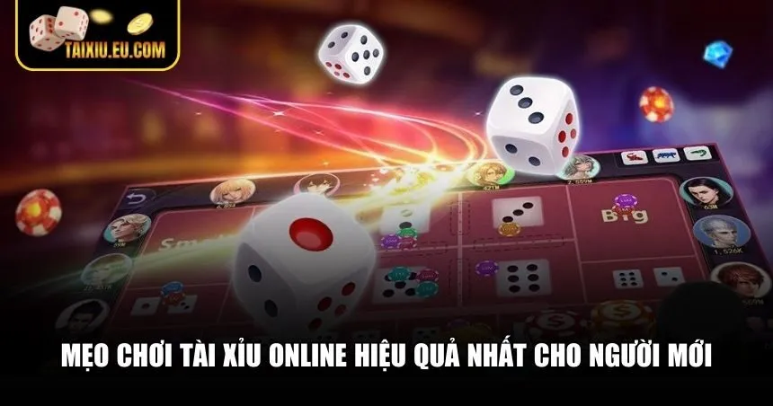 Một vài mẹo cơ bản nhưng hữu ích sẽ giúp bạn tăng tỷ lệ thắng