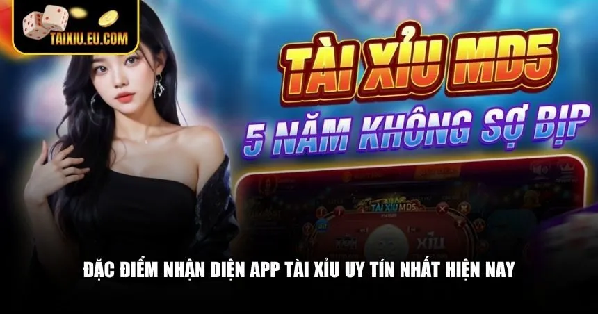 Đặc điểm nhận diện app tài xỉu uy tín nhất hiện nay