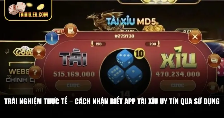 Trải nghiệm thực tế – Cách nhận biết app tài xỉu uy tín qua sử dụng
