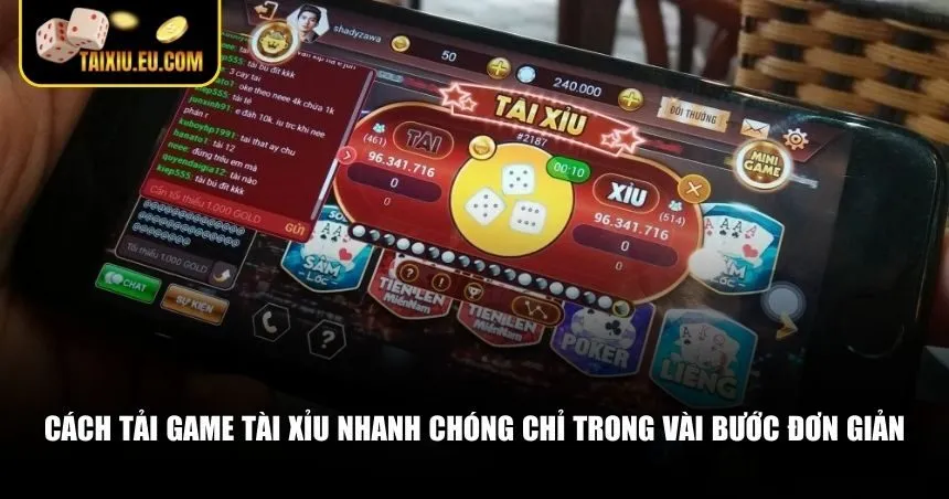 Cách tải game tài xỉu nhanh chóng chỉ trong vài bước đơn giản