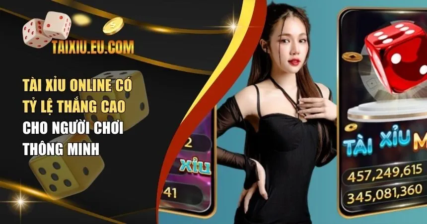 tài xỉu online có tỷ lệ thắng cao