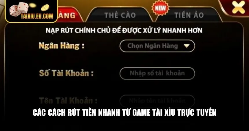 Các cách rút tiền nhanh từ game tài xỉu trực tuyến
